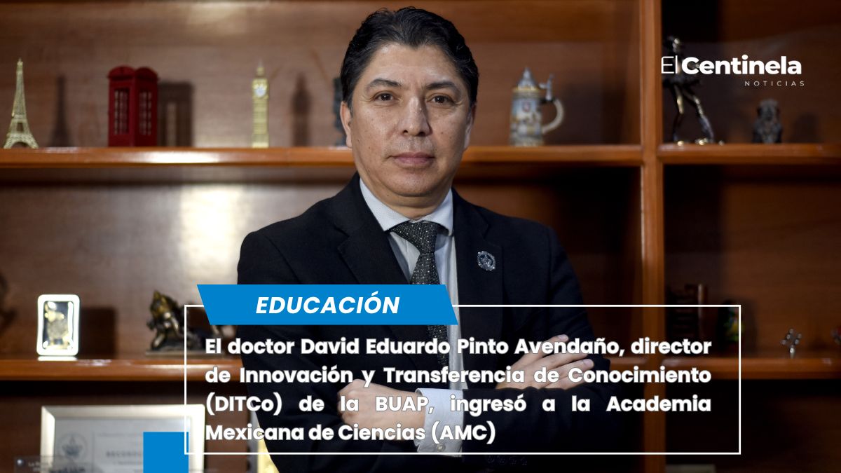 David Eduardo Pinto Avedaño, investigador BUAP ingresa a la Academia Mexicana de Ciencias