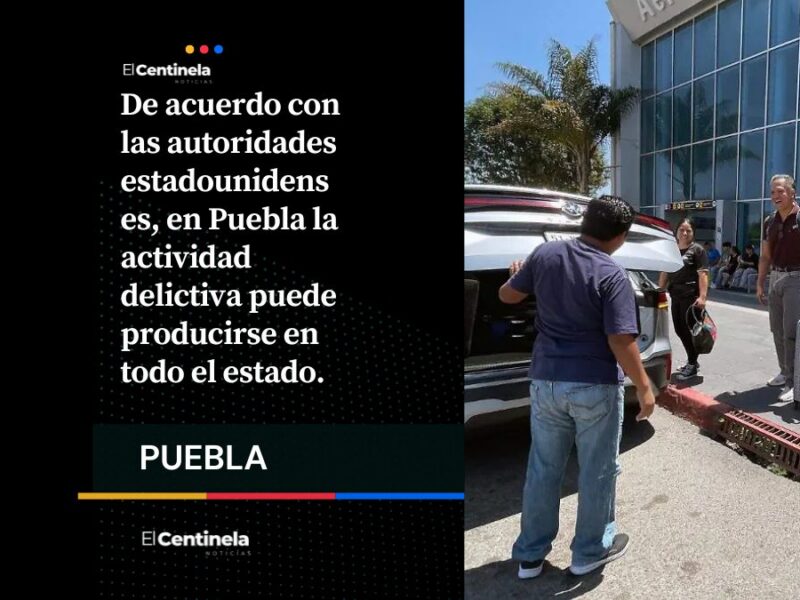 Estados Unidos pide a sus ciudadanos extremar precauciones al viajar a Puebla durante el Mundial 2026
