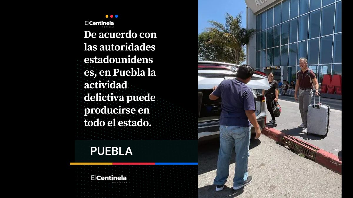 Estados Unidos pide a sus ciudadanos extremar precauciones al viajar a Puebla durante el Mundial 2026