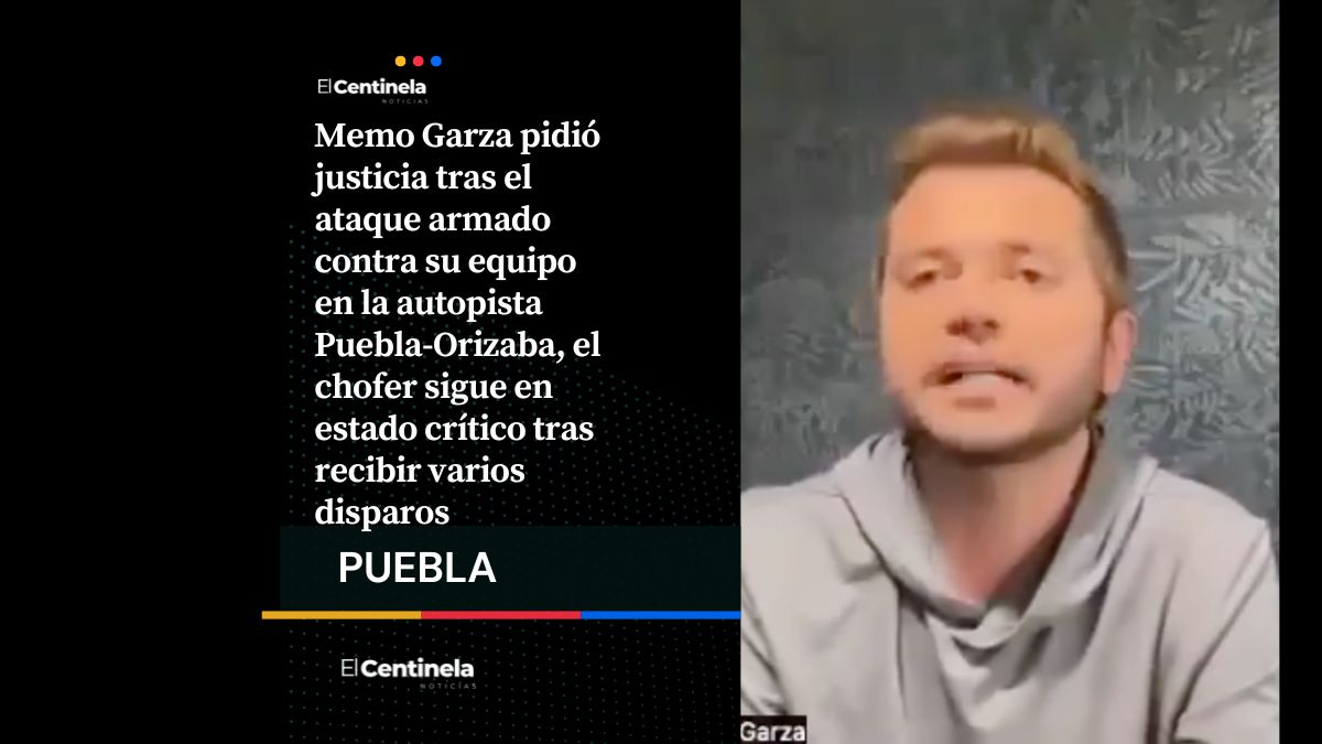 Memo Garza exige justicia tras ataque armado en la autopista Puebla-Orizaba, chofer sigue grave