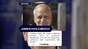 ¿Viene el papa a México? León XIV deja abierta la visita a la Virgen de Guadalupe