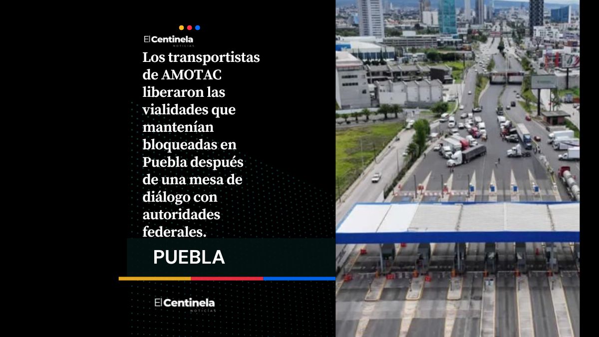 Fin del caos en Puebla: transportistas levantan bloqueos tras acuerdo con el gobierno federal