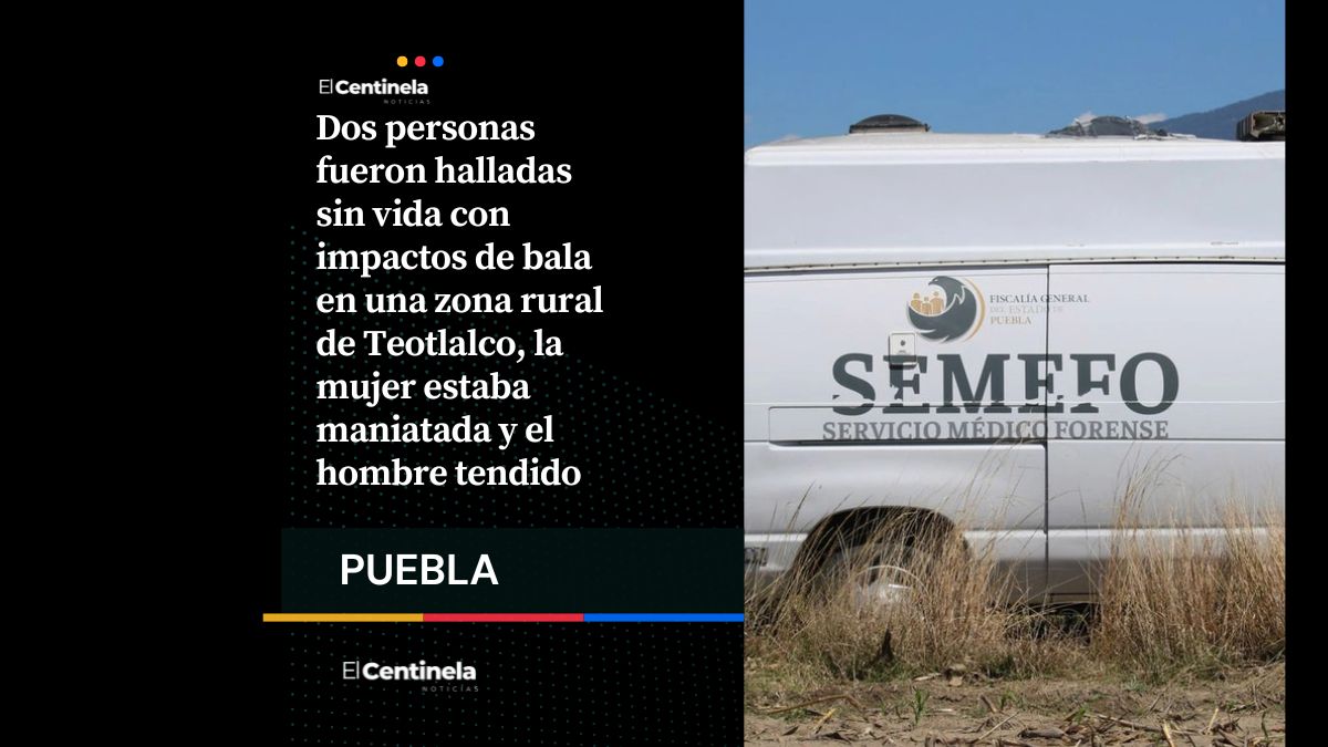 Doble homicidio en Teotlalco: encuentran a un hombre y una mujer ejecutados en La Cantera