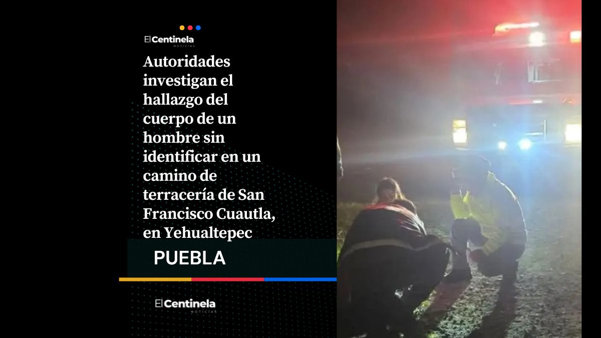 Hallan cuerpo abandonado en Yehualtepec, investigan homicidio en San Francisco Cuautla