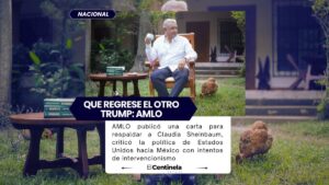 AMLO reaparece para respaldar a Sheinbaum y acusa intervencionismo de Estados Unidos