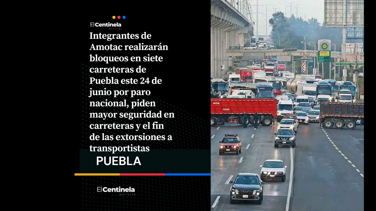 Transportistas bloquearán siete carreteras de Puebla el 24 de junio para exigir mayor seguridad