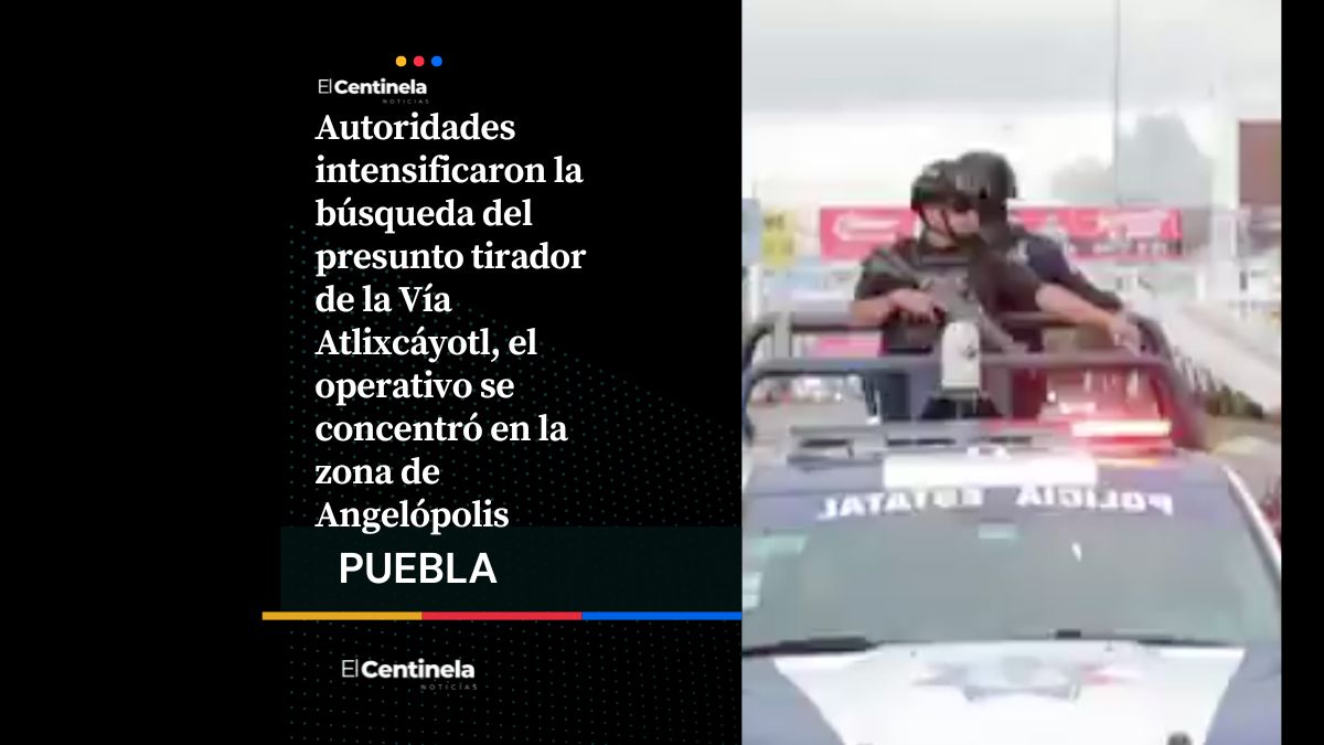 Refuerzan operativo para capturar al tirador de la Atlixcáyotl, cubren ciclopista y puentes peatonales