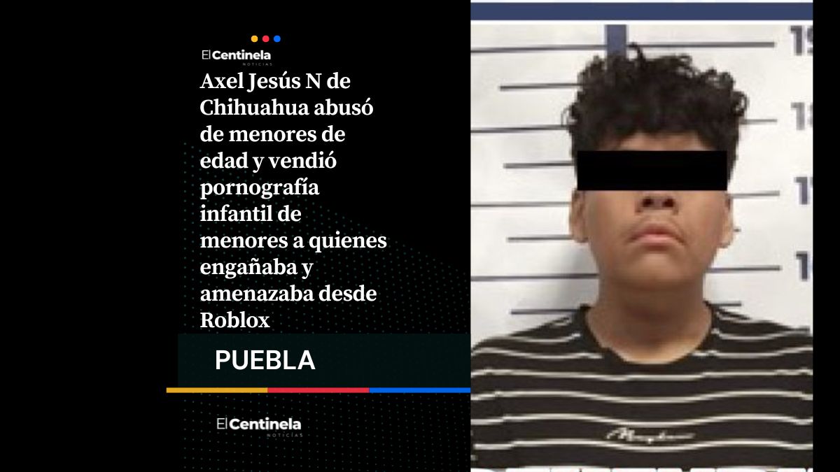 Detienen en Atlixco a Axel: engañaba a menores en Roblox para abusar de ellas