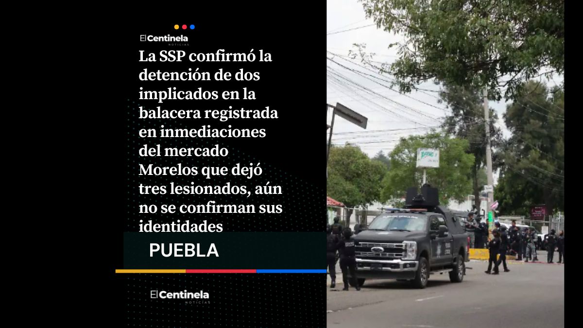 Capturan a dos presuntos responsables de balacera en el mercado Morelos
