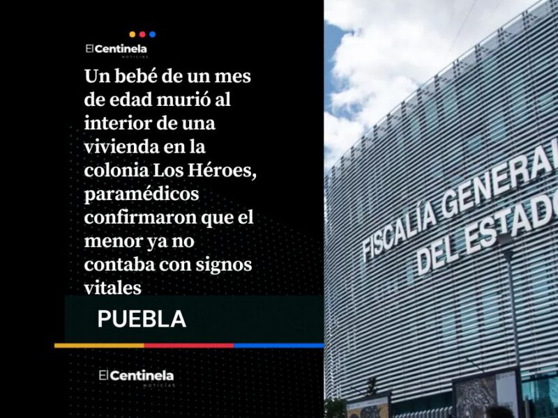 Muere bebé de un mes en Los Héroes, Fiscalía investiga el fallecimiento del menor