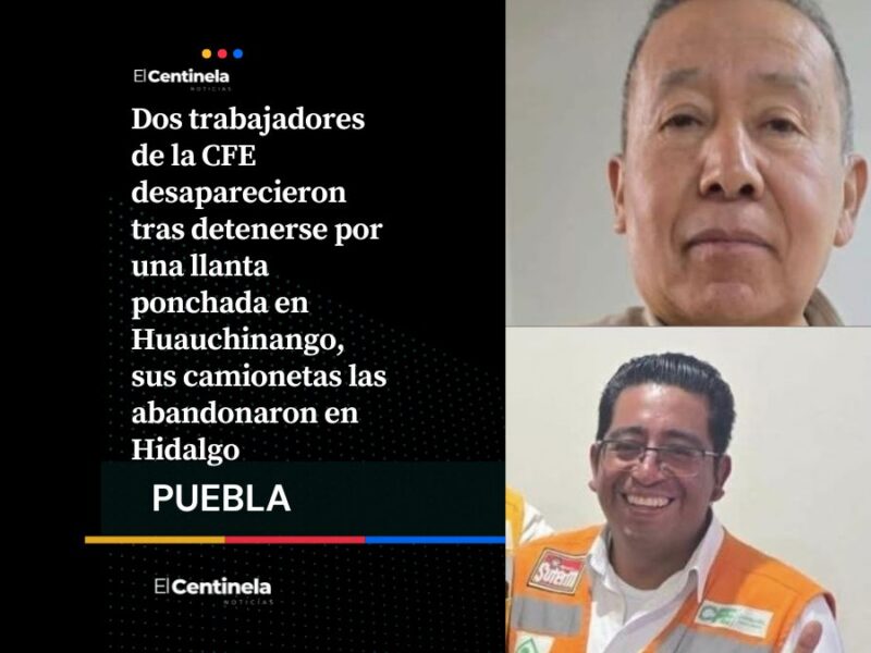 Desaparecen dos trabajadores de la CFE tras pararse por una llanta ponchada en Huauchinango