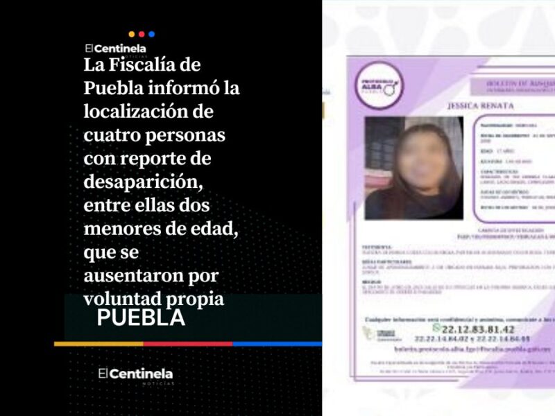 Fiscalía de Puebla localiza a cuatro personas reportadas como desaparecidas, se ausentaron por voluntad propia