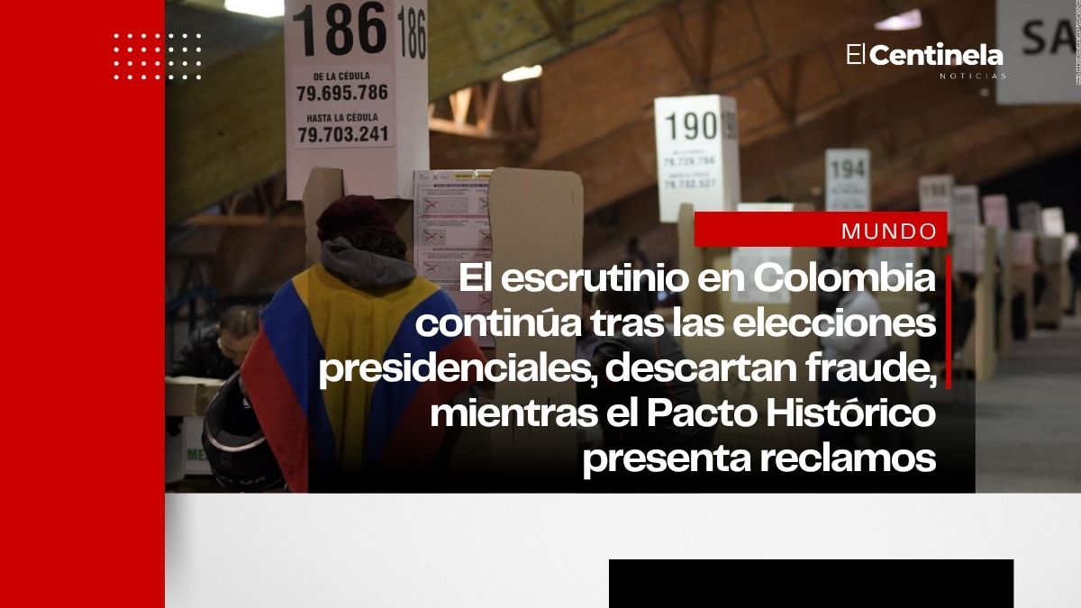 Avanza escrutinio de elecciones en Colombia entre reclamos del Pacto Histórico y llamado a la calma