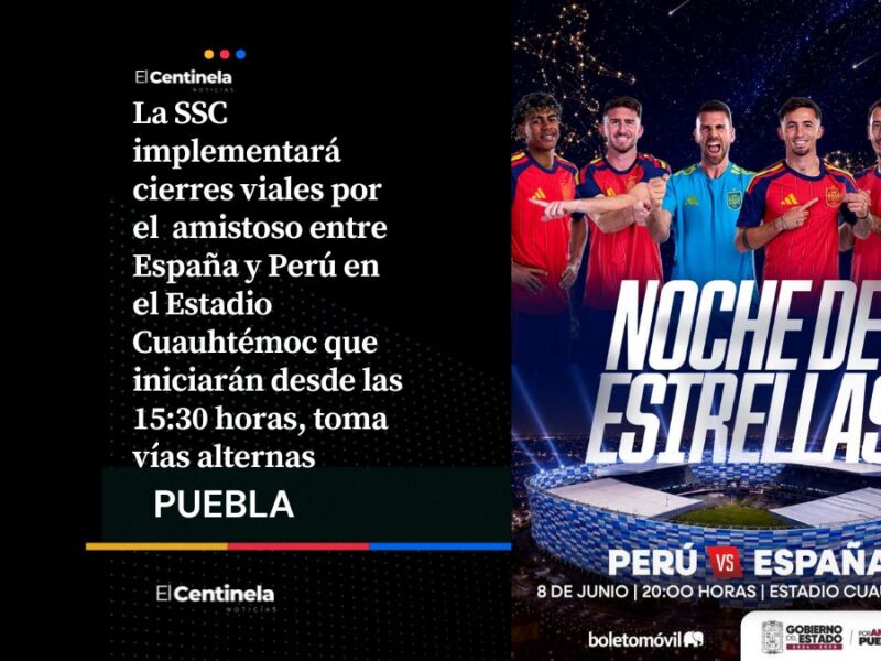 España vs Perú: anuncian cierres viales alrededor del estadio Cuauhtémoc este lunes, planea tu ruta