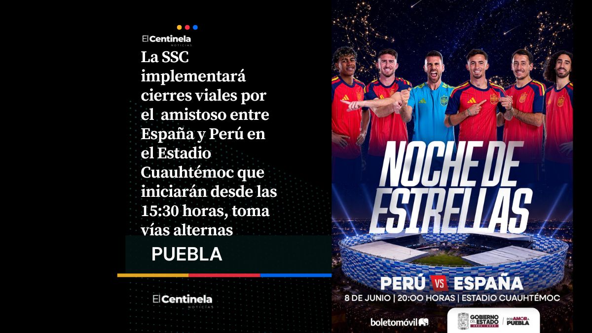 España vs Perú: anuncian cierres viales alrededor del estadio Cuauhtémoc este lunes, planea tu ruta