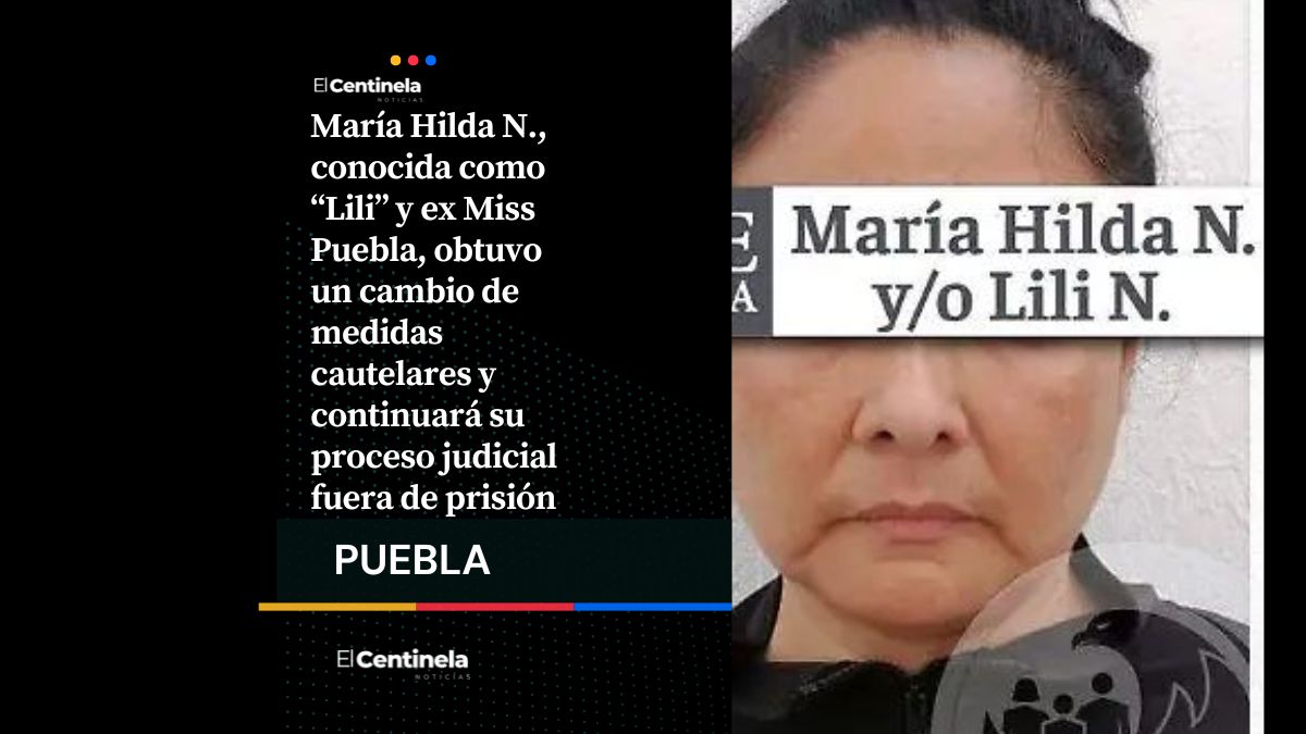Ex Miss Puebla, que maltrataba a jovencitas de la Sierra Norte, obtiene libertad condicional