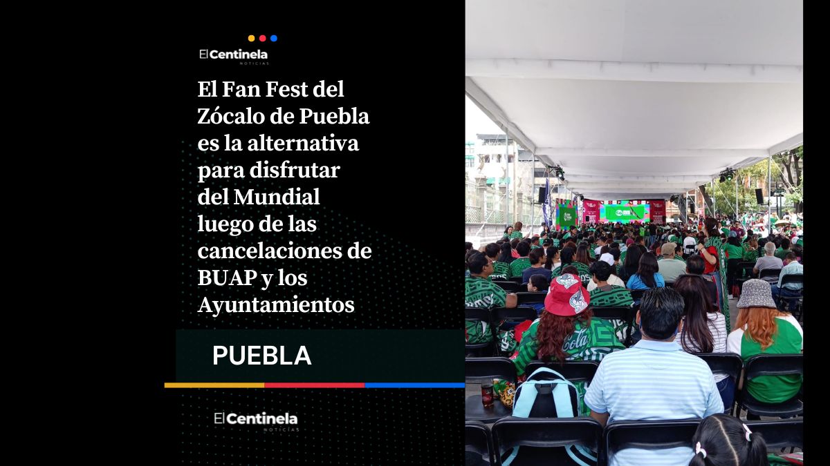 BUAP y ayuntamientos cancelan transmisiones del Mundial, Fan Fest del Zócalo la única opción gratuita