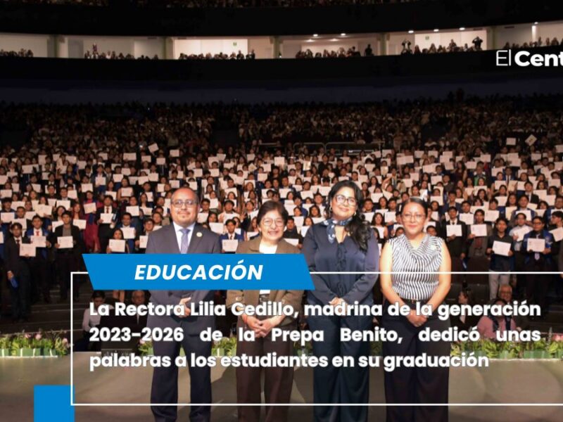 La Prepa Benito nos deja una marca en el corazón: Lilia Cedillo en la graduación de 645 estudiantes