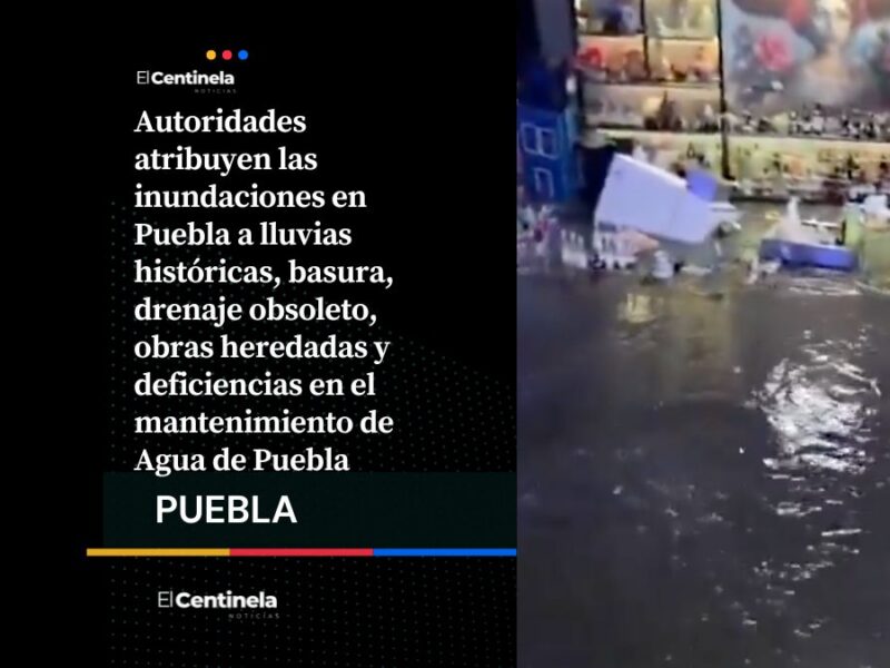 Lluvia, basura, drenaje colapsado y obras heredadas agravaron las inundaciones en Puebla