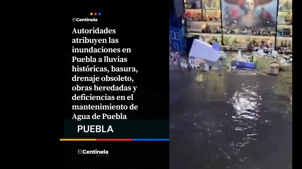 Lluvia, basura, drenaje colapsado y obras heredadas agravaron las inundaciones en Puebla