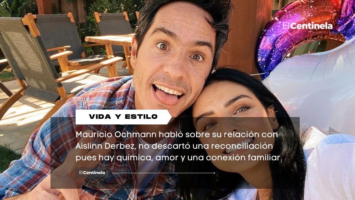 Mauricio Ochmann no descarta reconciliación con Aislinn Derbez: “La química y el amor siguen ahí”