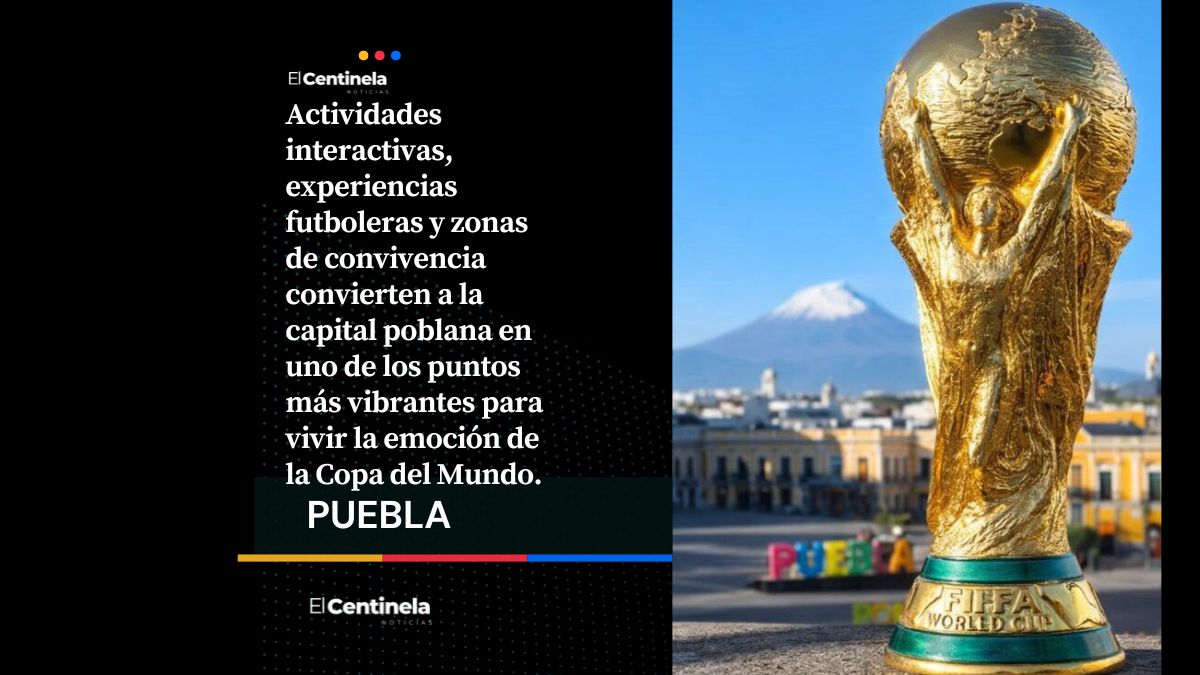 El Mundial 2026 inicia el 11 de junio y termina el 19 de julio, y eso podrás realizar en Puebla.