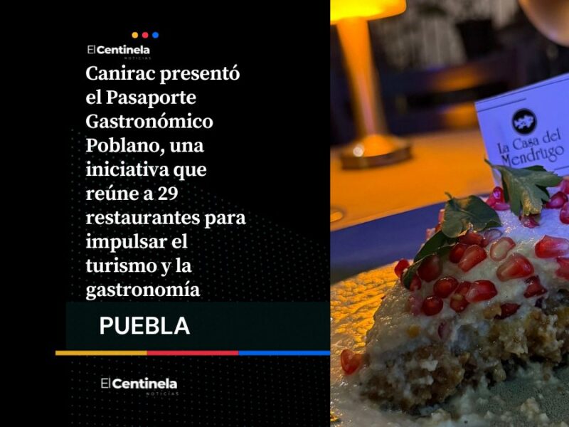 Lanzan Pasaporte Gastronómico Poblano: 29 restaurantes con promociones y experiencias exclusivas