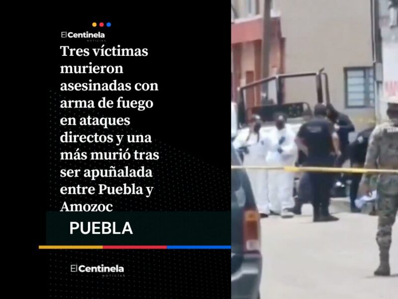 Entre Puebla y Amozoc ejecutan a cuatro hombres durante el fin de semana
