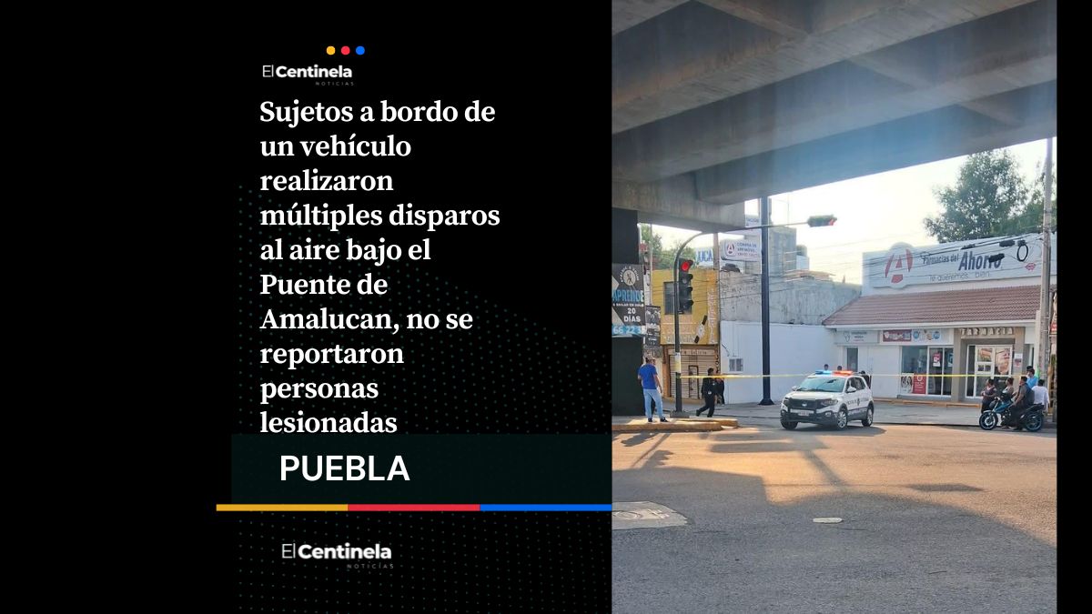 ¡Cuidado! Disparos al aire bajo el Puente de Amalucan generan alarma