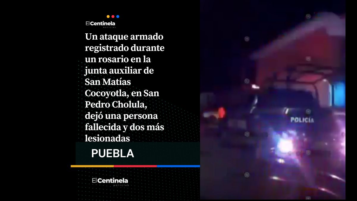Ataque armado durante rosario en San Pedro Cholula deja un muerto y dos heridos