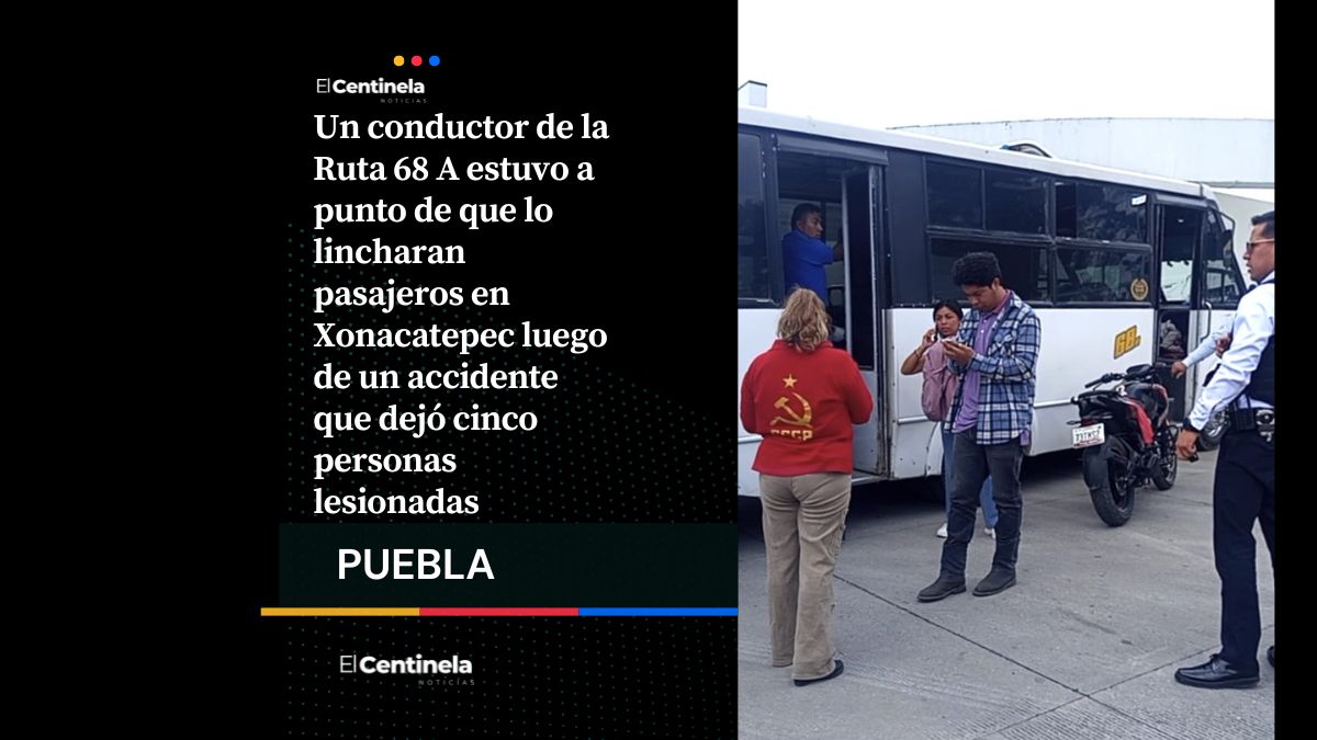 Casi linchan a chofer de Ruta 68 A en Xonacatepec por accidente con cinco lesionados