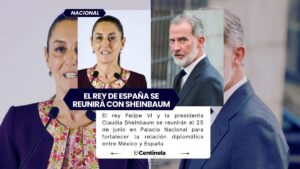 Sheinbaum y el rey Felipe VI de España se reunirán en CDMX el 25 de junio: así será el encuentro