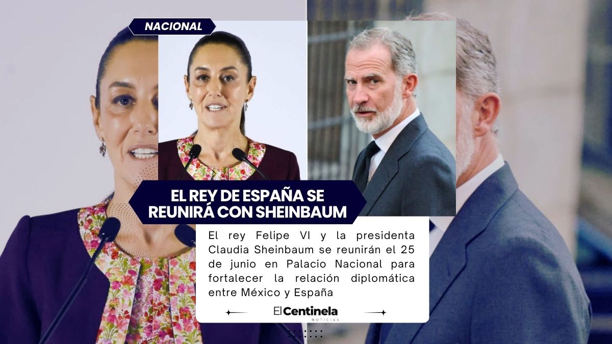 Sheinbaum y el rey Felipe VI de España se reunirán en CDMX el 25 de junio: así será el encuentro