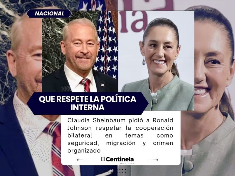 Sheinbaum pide al embajador de Estados Unidos respetar los asuntos internos de México