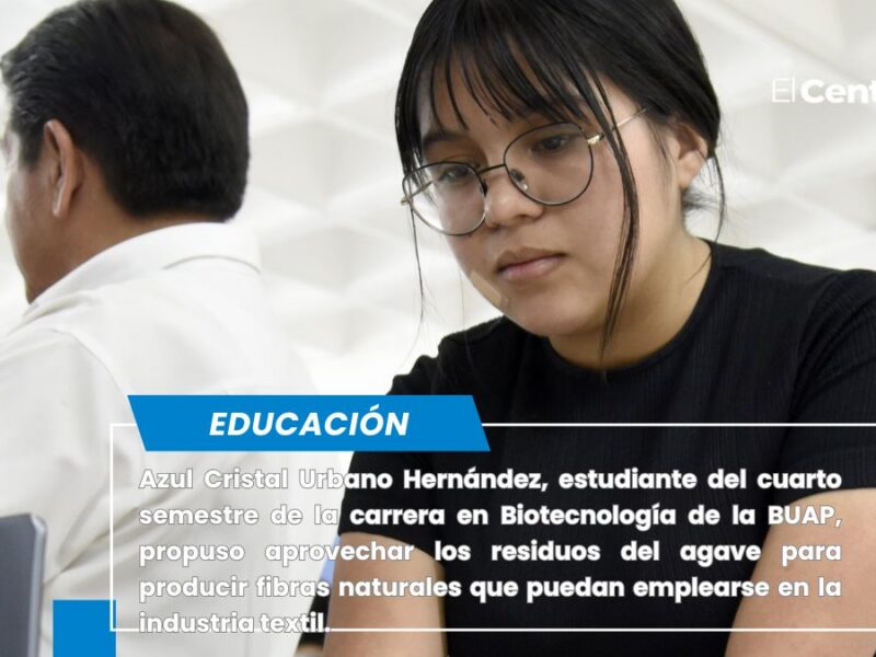Propone estudiante BUAP aprovechar residuos de agave para crear fibras textiles