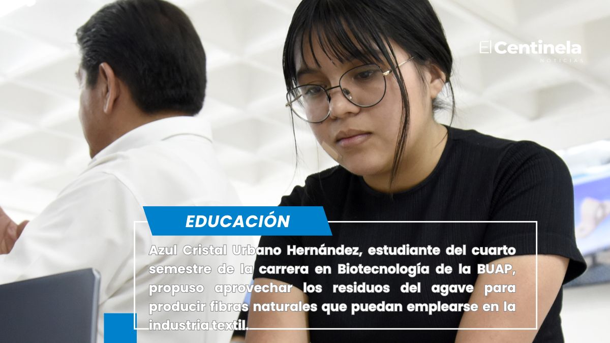 Propone estudiante BUAP aprovechar residuos de agave para crear fibras textiles