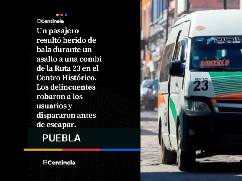 Balean a pasajero durante violento asalto a combi de la Ruta 23 en el Centro Histórico