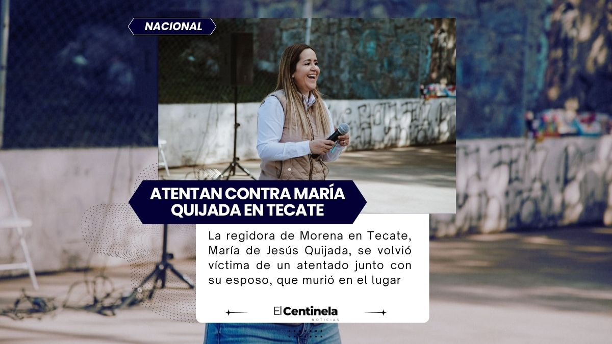 Atacan a balazos a María Quijada, regidora de Morena en Tecate, su esposo muere y ella está grave
