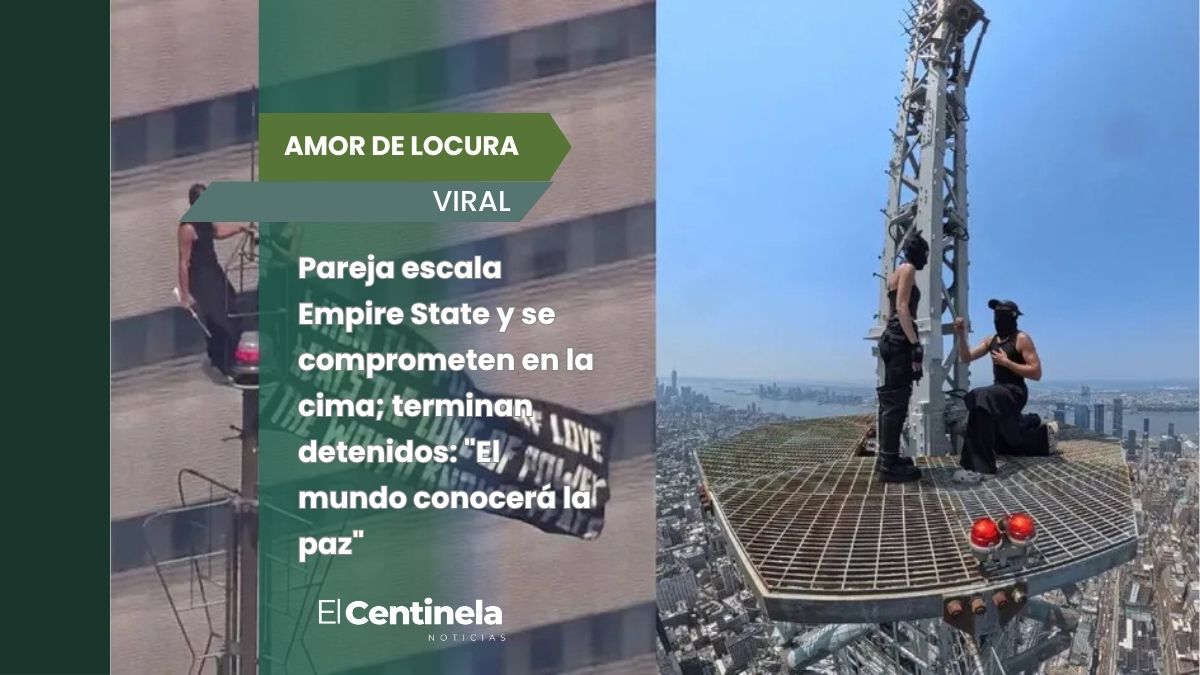 Pareja escala Empire State y se comprometen en la cima; terminan detenidos: "El mundo conocerá la paz"