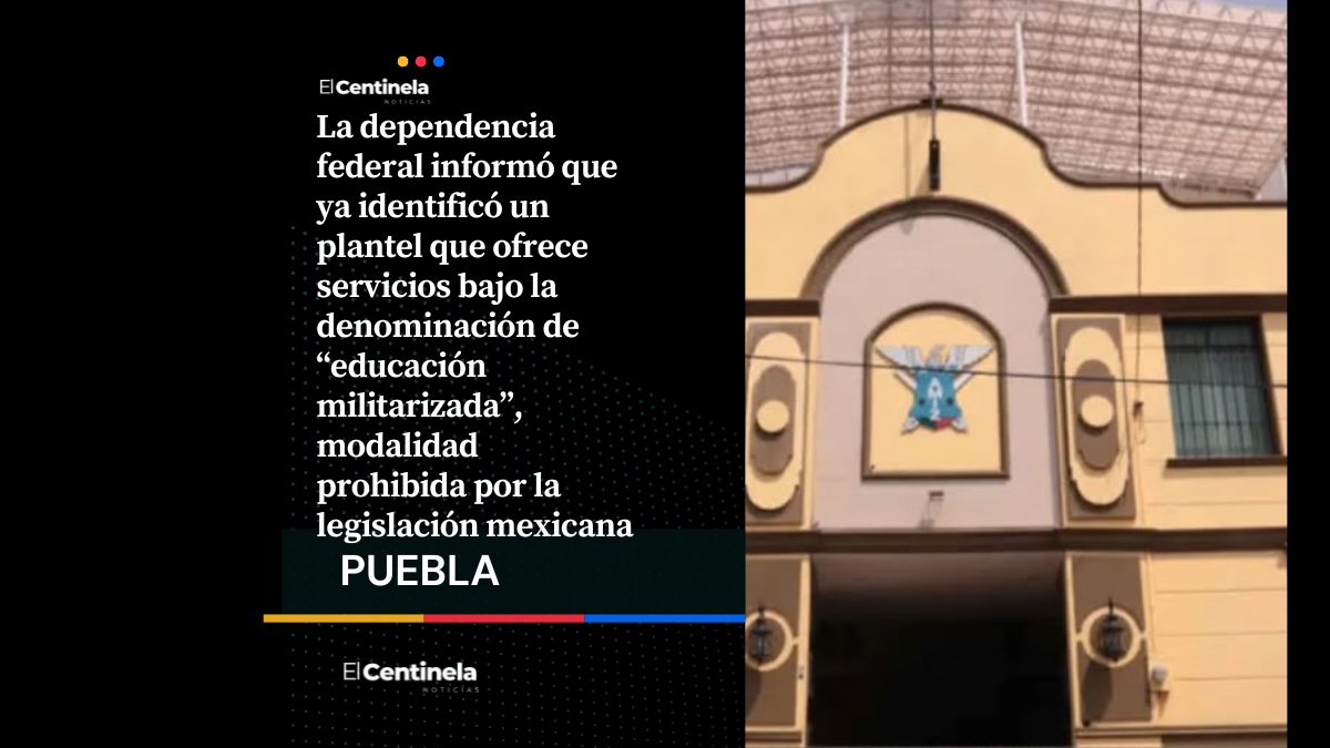 SEP detecta en Puebla escuela con modelo de educación militarizada y alista su clausura