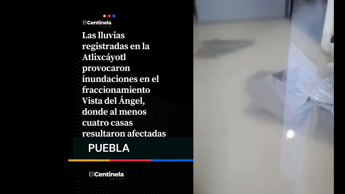Tormenta causa inundaciones en Atlixcáyotl, agua invade casas en Vista del Ángel tras intensa lluvia