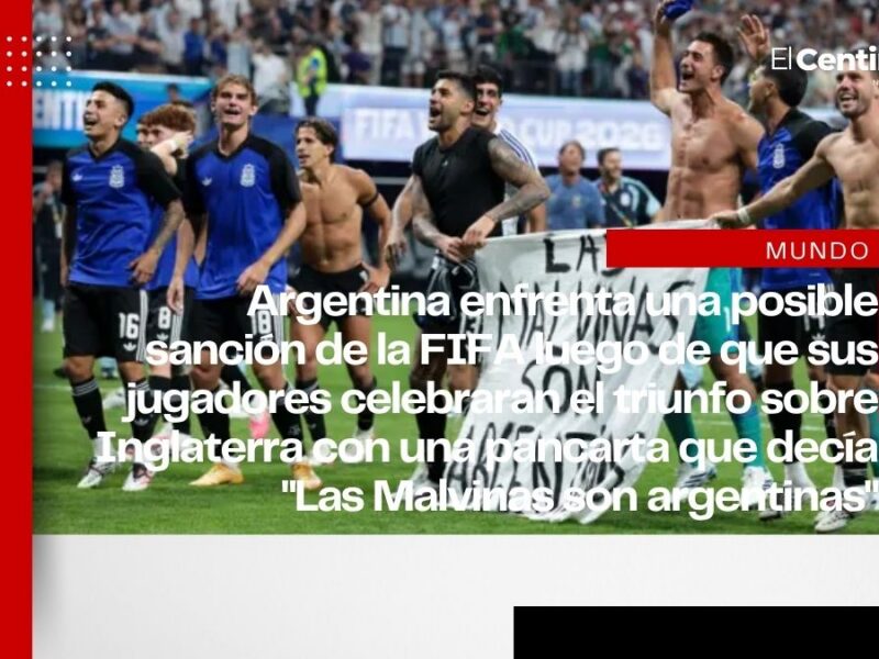 FIFA sancionaría a Argentina por exhibir pancarta sobre las Islas Malvinas tras vencer a Inglaterra