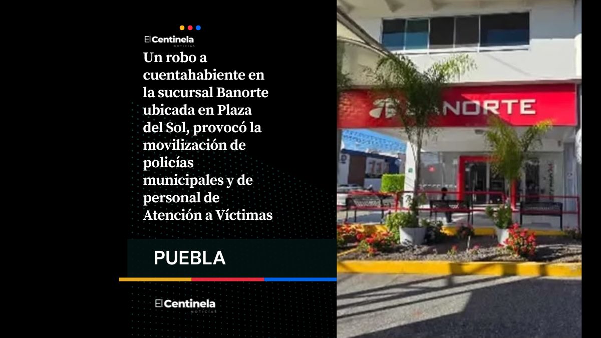 Atracan a cuentahabiente de Banorte en Plaza del Sol, cerca de Finanzas