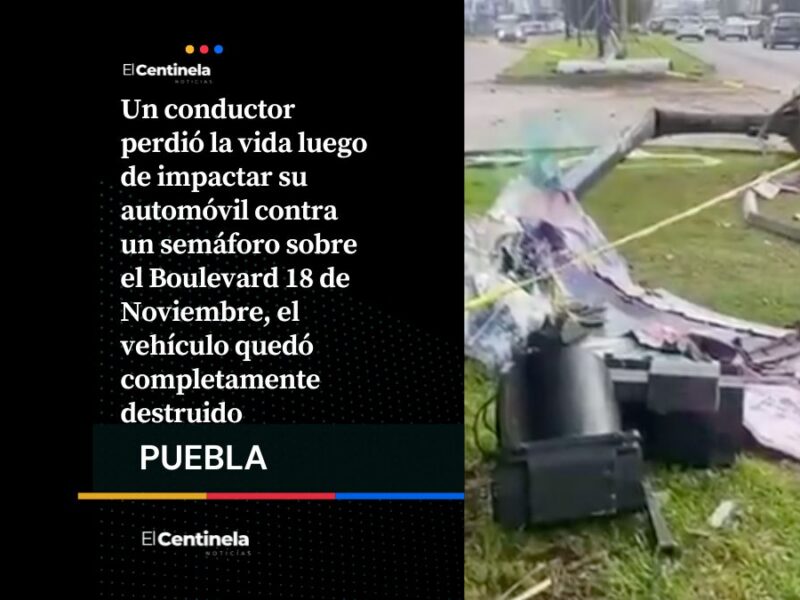 Muere conductor tras chocar contra un semáforo en el Boulevard 18 de Noviembre