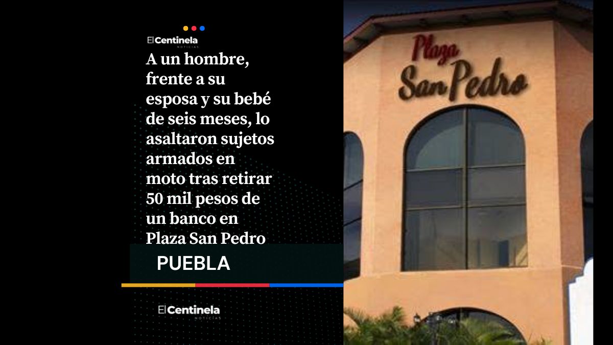 Asaltaron a cuentahabiente frente a su bebé y le roban 50 mil pesos en boulevard San Felipe