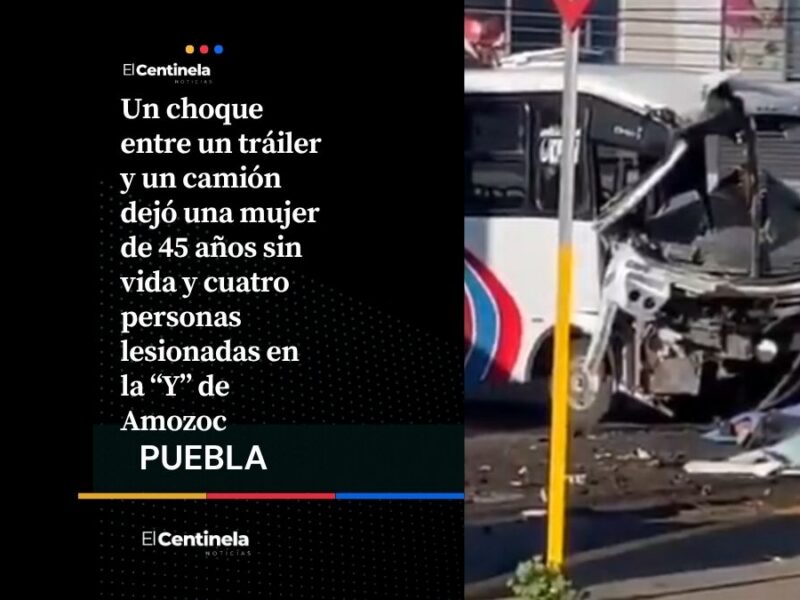 Choque entre tráiler y camión en Amozoc deja una mujer muerta y cuatro lesionados