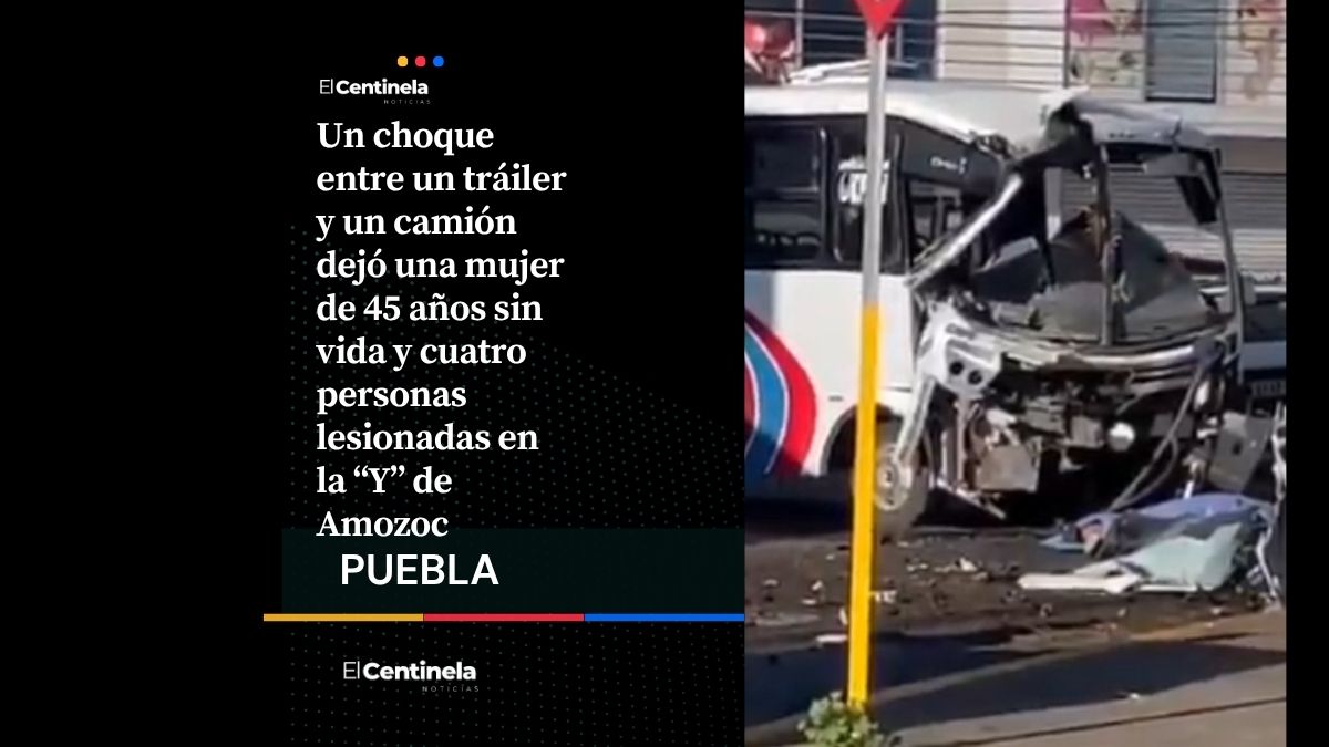 Choque entre tráiler y camión en Amozoc deja una mujer muerta y cuatro lesionados