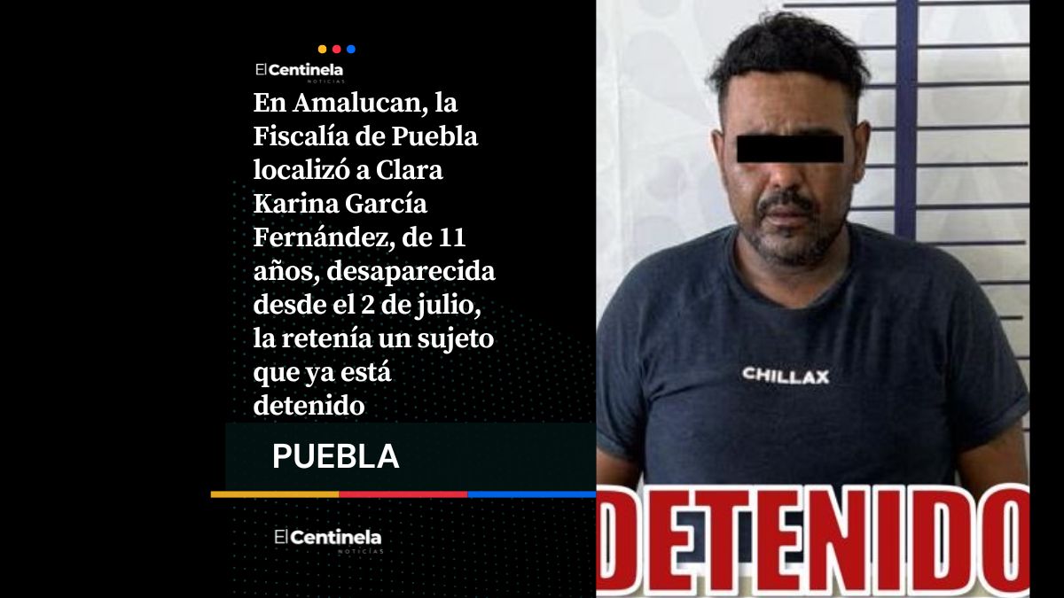 Localizan con vida a Clara Karina, niña de 11 años desaparecida, detienen a un hombre en Amalucan