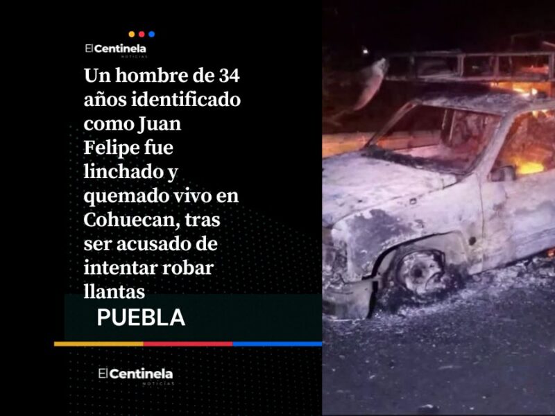 Linchan y queman vivo a hombre en Cohuecan, lo acusaron de intentar robar llantas