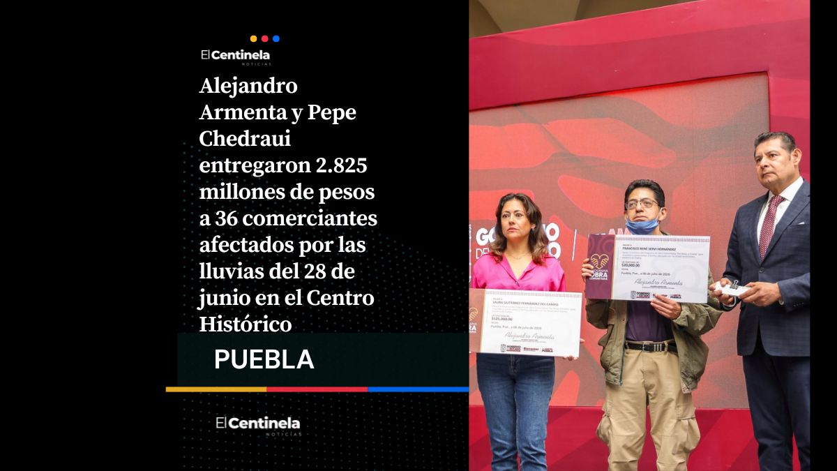 Gobierno de Puebla entrega 2.8 millones de pesos a comerciantes afectados por inundaciones en el Centro